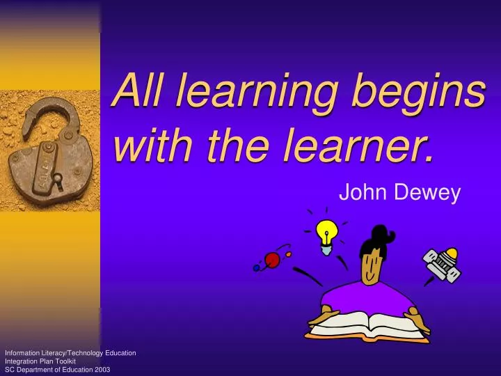 all learning begins with the learner