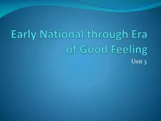 Early National through Era of Good Feeling