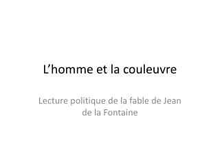 l homme et la couleuvre