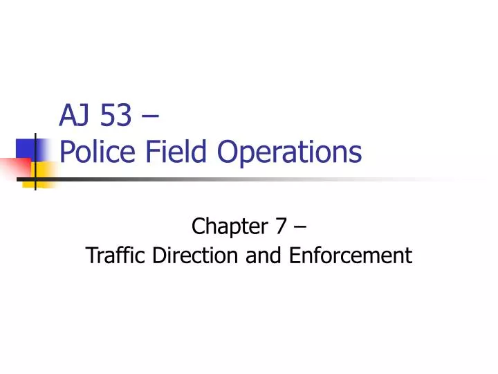 aj 53 police field operations