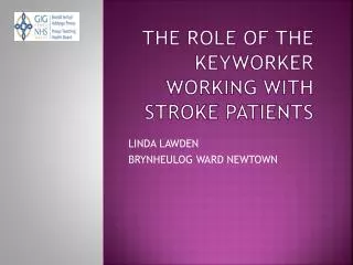 THE ROLE OF THE KEYWORKER WORKING WITH STROKE PATIENTS