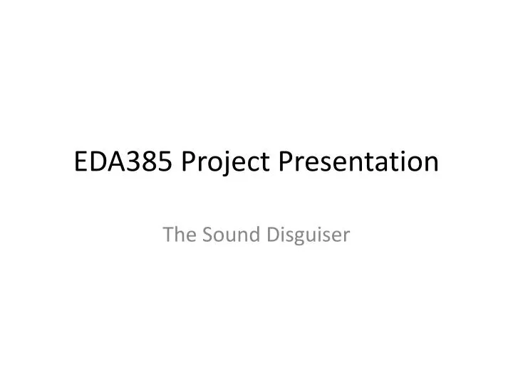 eda385 project presentation