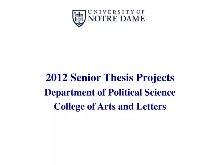 2012 senior thesis projects department of political science college of arts and letters