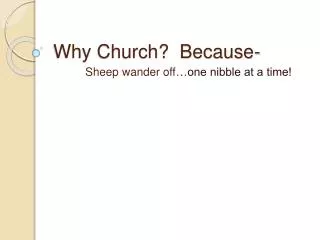 Why Church? Because-