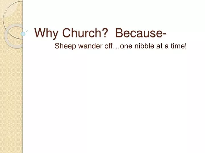 why church because