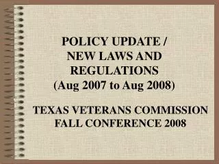 POLICY UPDATE / NEW LAWS AND REGULATIONS (Aug 2007 to Aug 2008)