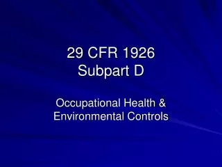 29 CFR 1926 Subpart D
