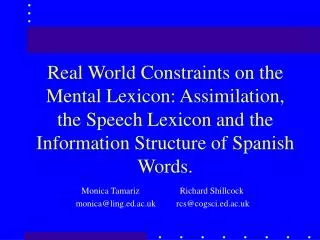 Real World Constraints on the Mental Lexicon: Assimilation, the Speech Lexicon and the Information Structure of Spanish