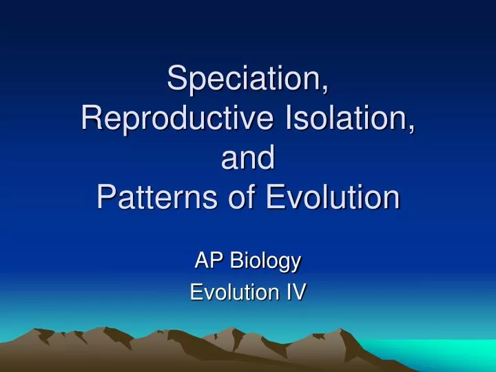 speciation reproductive isolation and patterns of evolution