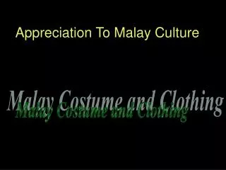 Appreciation To Malay Culture