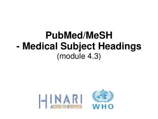 PubMed/MeSH - Medical Subject Headings (module 4.3)