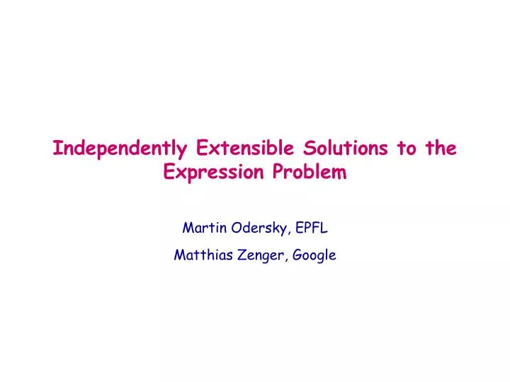 independently extensible solutions to the expression problem