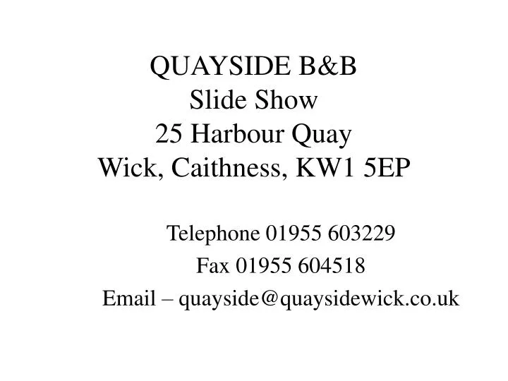 quayside b b slide show 25 harbour quay wick caithness kw1 5ep