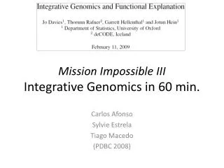 Mission Impossible III Integrative Genomics in 60 min.