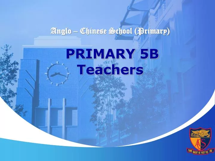 anglo chinese school primary primary 5b teachers