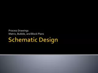 Schematic Design