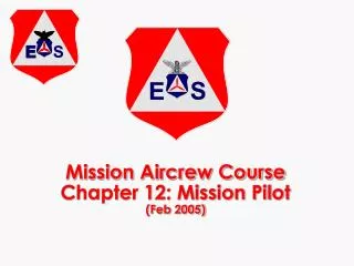 Mission Aircrew Course Chapter 12: Mission Pilot (Feb 2005)