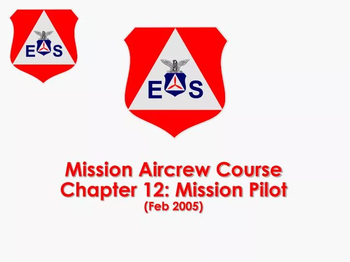 mission aircrew course chapter 12 mission pilot feb 2005