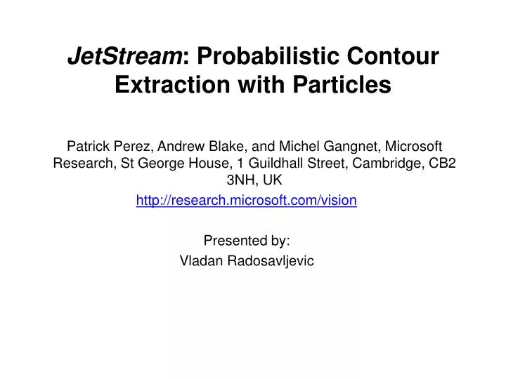 jetstream probabilistic contour extraction with particles