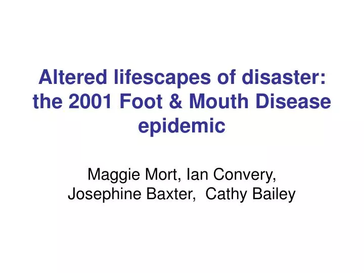altered lifescapes of disaster the 2001 foot mouth disease epidemic