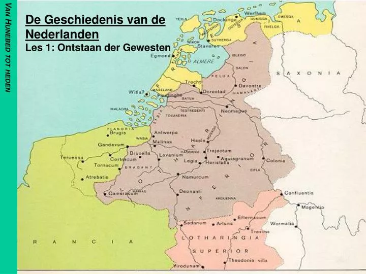 de geschiedenis van de nederlanden les 1 ontstaan der gewesten