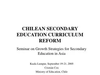 CHILEAN SECONDARY EDUCATION CURRICULUM REFORM