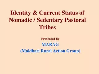 Identity &amp; Current Status of Nomadic / Sedentary Pastoral Tribes