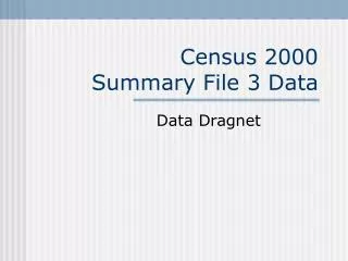 Census 2000 Summary File 3 Data