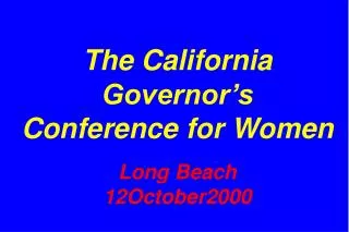 The California Governor’s Conference for Women Long Beach 12October2000