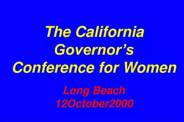 the california governor s conference for women long beach 12october2000