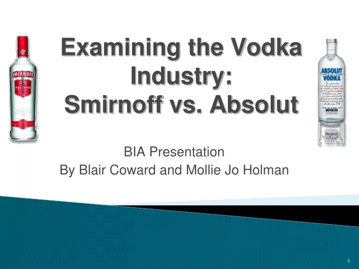 examining the vodka industry smirnoff vs absolut
