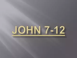 John 7-12
