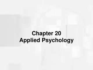 Chapter 20 Applied Psychology