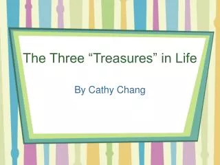 The Three “Treasures” in Life