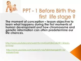 PPT - 1 Before Birth the first life stage ?