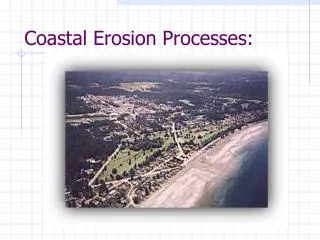 Coastal Erosion Processes: