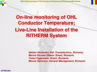 On-line Monitoring System Of Ohl Parameters.Field Experince In Transelectrica -Sibiu Branch