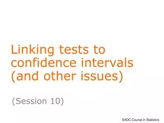 Linking tests to confidence intervals (and other issues)