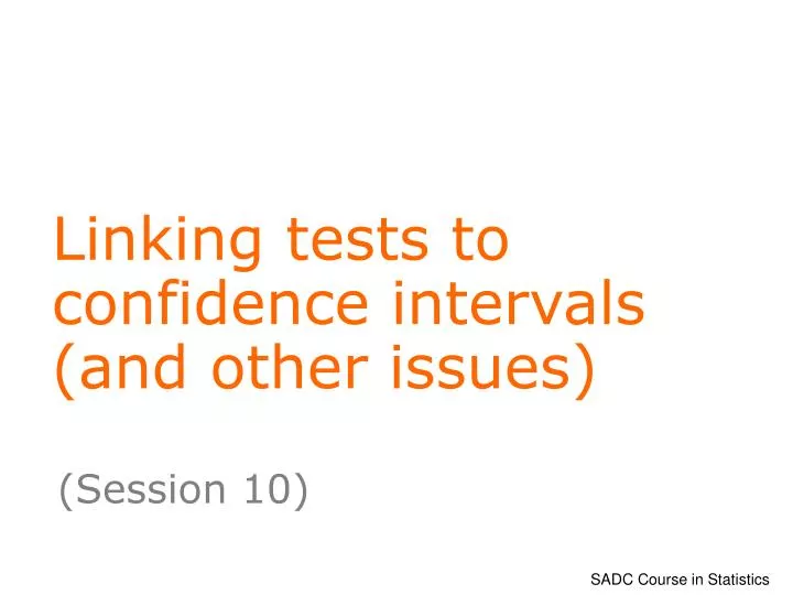 linking tests to confidence intervals and other issues