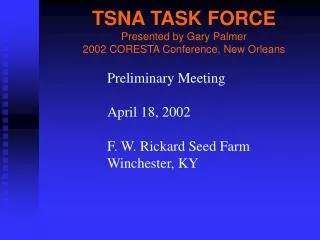 TSNA TASK FORCE Presented by Gary Palmer 2002 CORESTA Conference, New Orleans