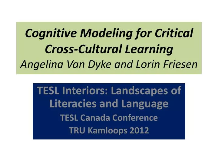 cognitive modeling for critical cross cultural learning angelina van dyke and lorin friesen