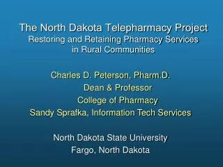 The North Dakota Telepharmacy Project Restoring and Retaining Pharmacy Services in Rural Communities