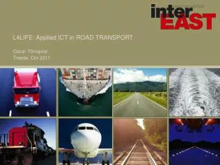 L4LIFE: Applied ICT in ROAD TRANSPORT
