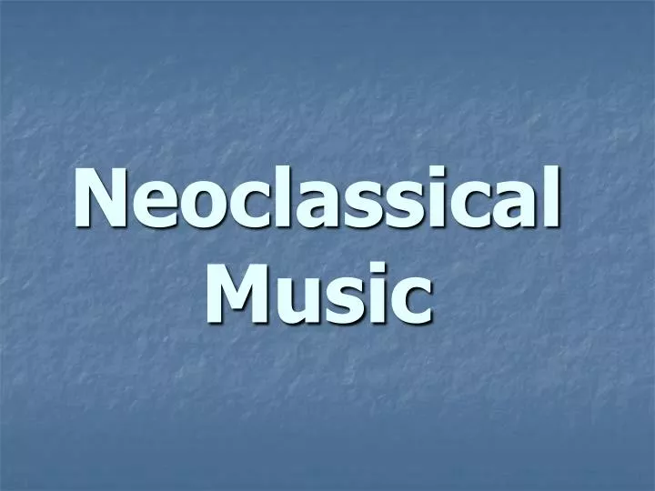 neoclassical music