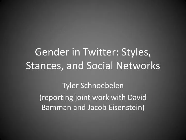 gender in twitter styles stances and social networks