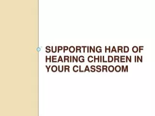 Supporting Hard of Hearing children in Your classroom