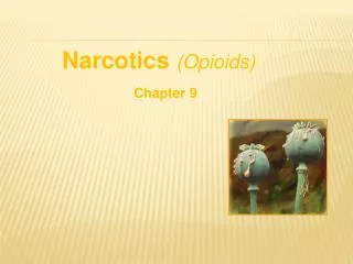 Narcotics (Opioids) Chapter 9