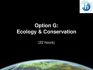 Option G: Ecology &amp; Conservation