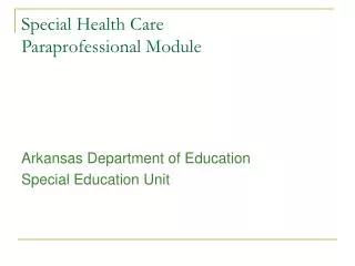 Special Health Care Paraprofessional Module