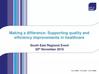 Making a difference: Supporting quality and efficiency improvements in healthcare